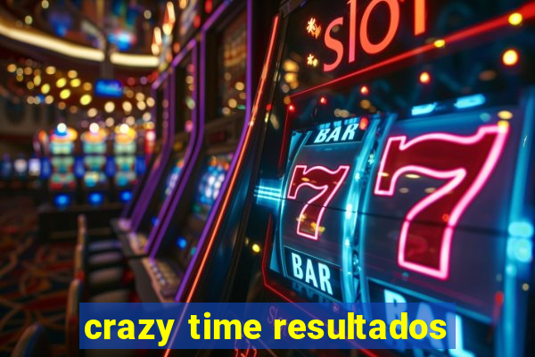 crazy time resultados